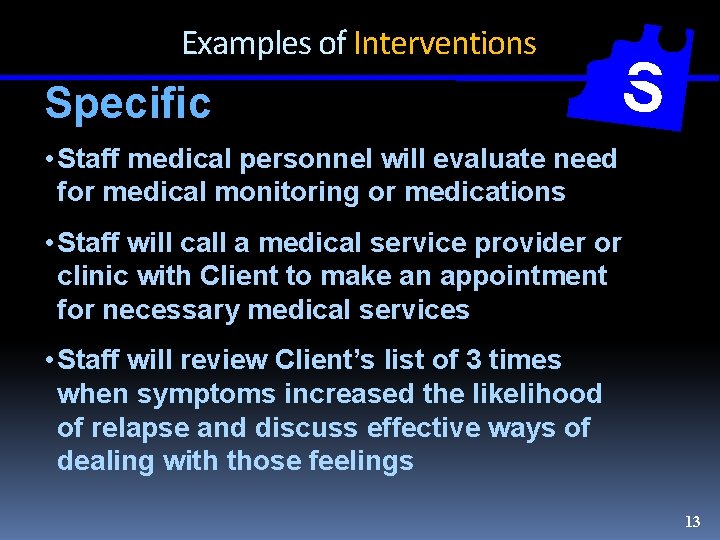 Examples of Interventions Specific S • Staff medical personnel will evaluate need for medical