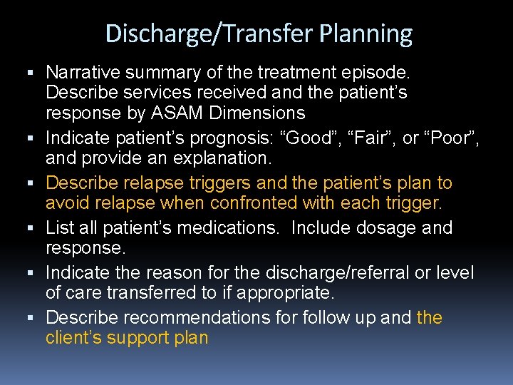 Discharge/Transfer Planning Narrative summary of the treatment episode. Describe services received and the patient’s