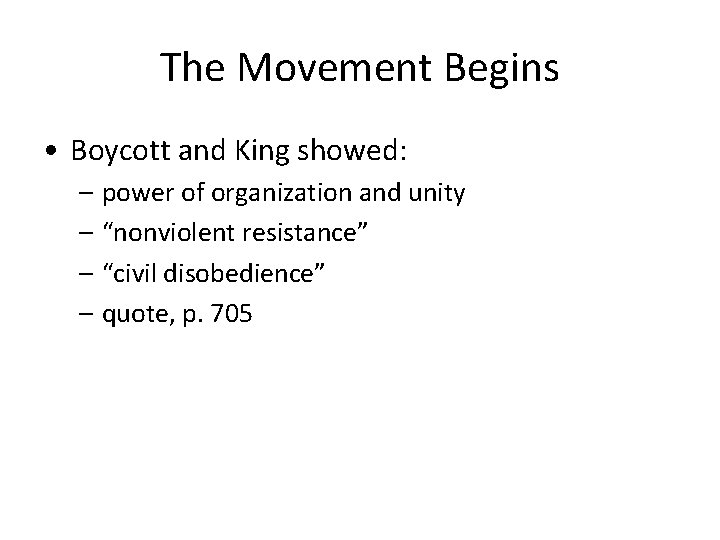 The Movement Begins • Boycott and King showed: – power of organization and unity