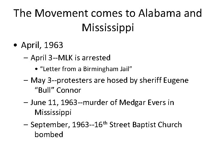 The Movement comes to Alabama and Mississippi • April, 1963 – April 3 --MLK