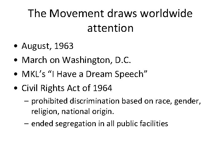 The Movement draws worldwide attention • • August, 1963 March on Washington, D. C.
