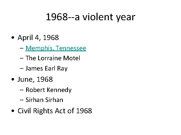 1968 --a violent year • April 4, 1968 – Memphis, Tennessee – The Lorraine