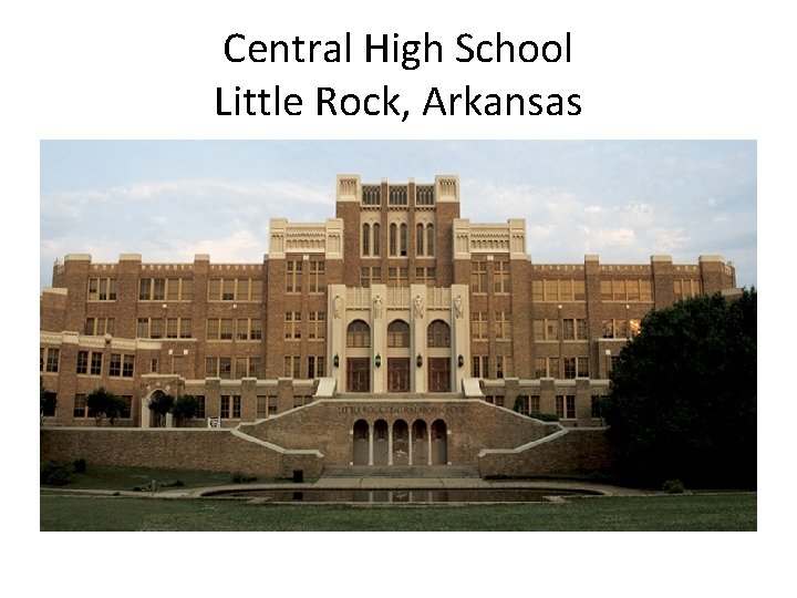 Central High School Little Rock, Arkansas 