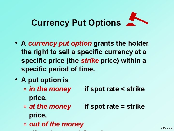 Currency Put Options • A currency put option grants the holder the right to Currency Put Options • A currency put option grants the holder the right to
