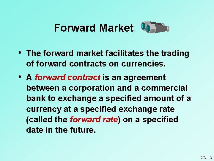 Forward Market • The forward market facilitates the trading of forward contracts on currencies. Forward Market • The forward market facilitates the trading of forward contracts on currencies.