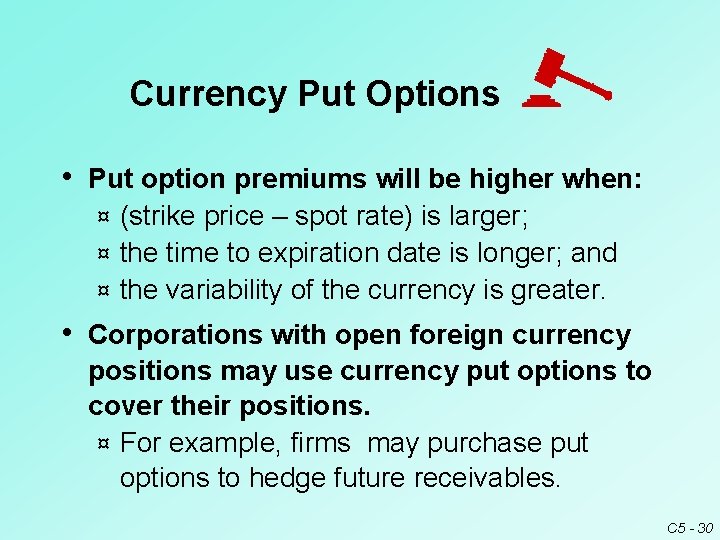 Currency Put Options • Put option premiums will be higher when: (strike price – Currency Put Options • Put option premiums will be higher when: (strike price –