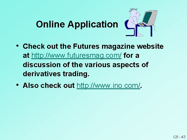 Online Application • Check out the Futures magazine website at http: //www. futuresmag. com/ Online Application • Check out the Futures magazine website at http: //www. futuresmag. com/