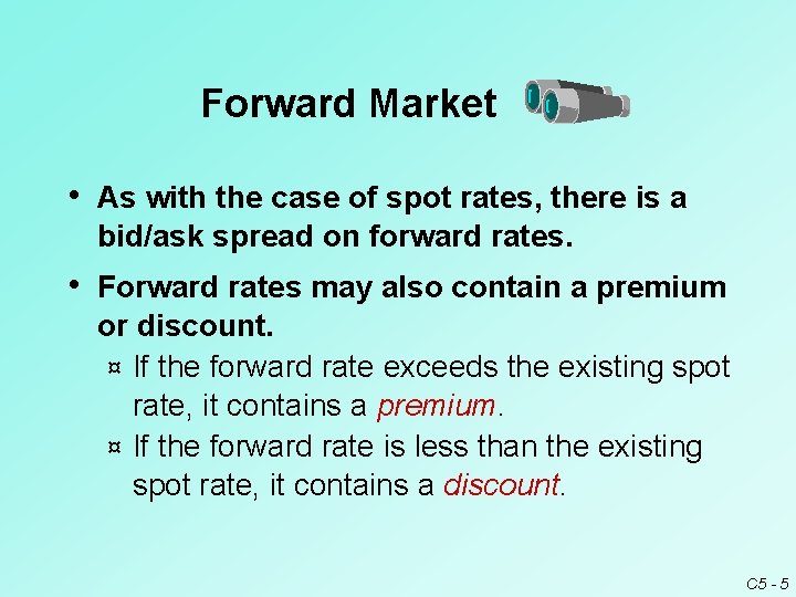 Forward Market • As with the case of spot rates, there is a bid/ask Forward Market • As with the case of spot rates, there is a bid/ask