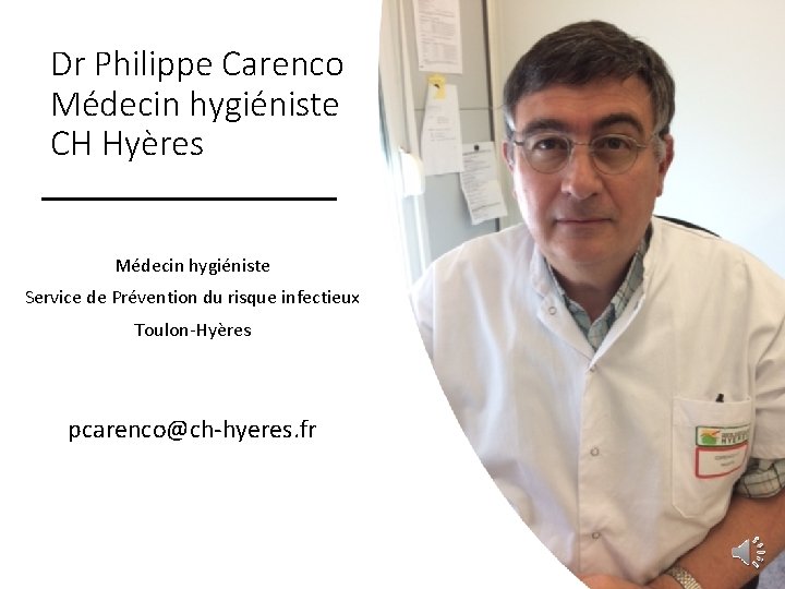 Dr Philippe Carenco Médecin hygiéniste CH Hyères Médecin hygiéniste Service de Prévention du risque