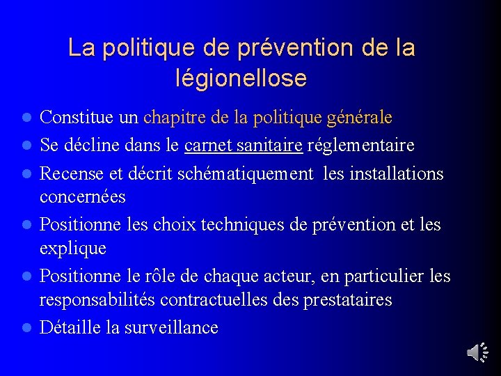 La politique de prévention de la légionellose l l l Constitue un chapitre de