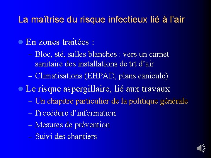 La maîtrise du risque infectieux lié à l’air l En zones traitées : –