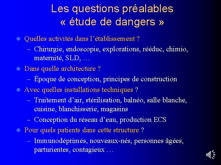 Les questions préalables « étude de dangers » Quelles activités dans l’établissement ? –