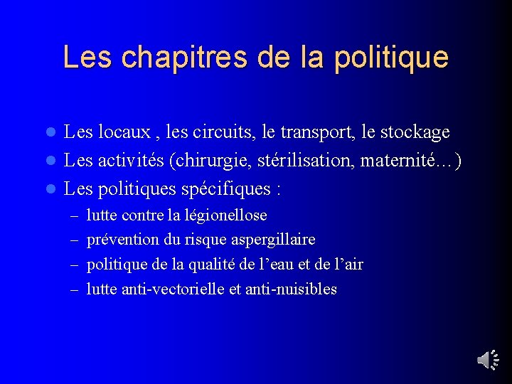 Les chapitres de la politique Les locaux , les circuits, le transport, le stockage