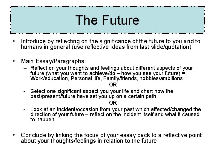 The Future • Introduce by reflecting on the significance of the future to you