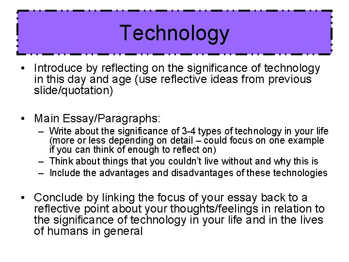 Technology • Introduce by reflecting on the significance of technology in this day and