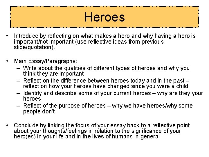 Heroes • Introduce by reflecting on what makes a hero and why having a