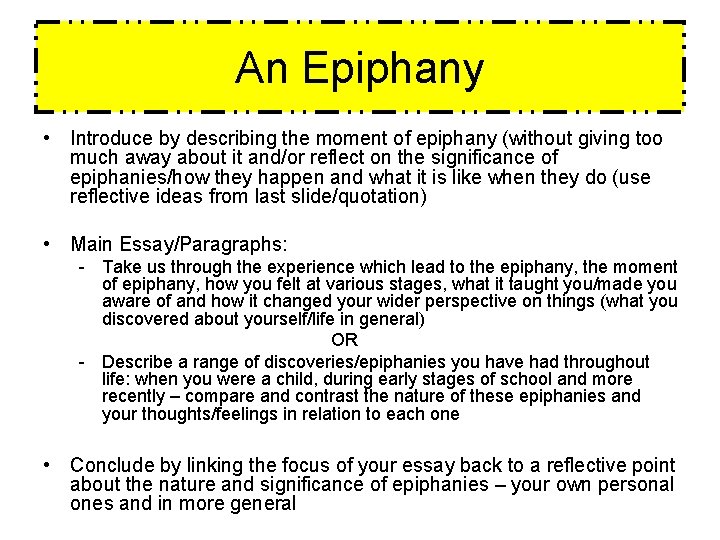 An Epiphany • Introduce by describing the moment of epiphany (without giving too much