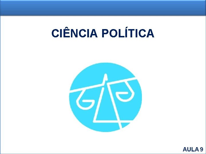 CIÊNCIA POLÍTICA 