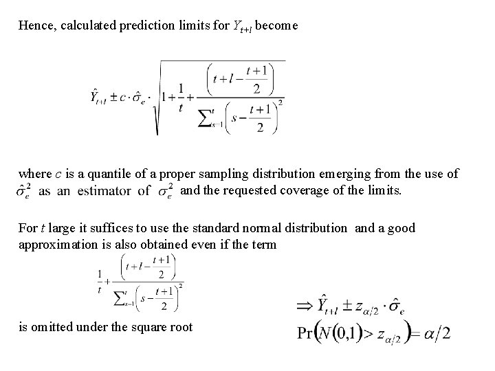 Hence, calculated prediction limits for Yt+l become where c is a quantile of a