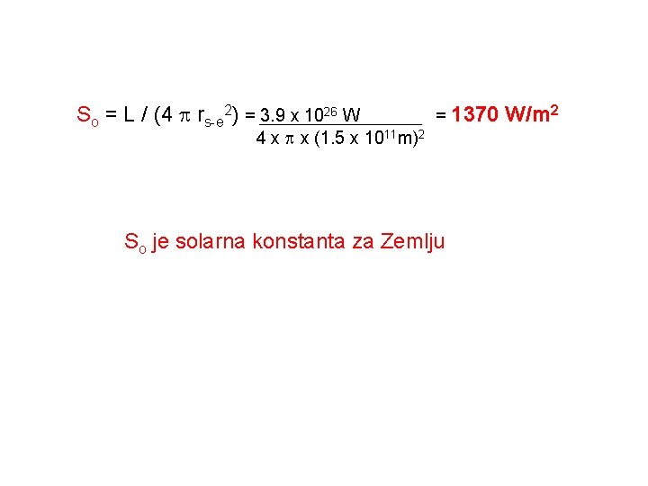 So = L / (4 rs-e 2) = 3. 9 x 1026 W 4