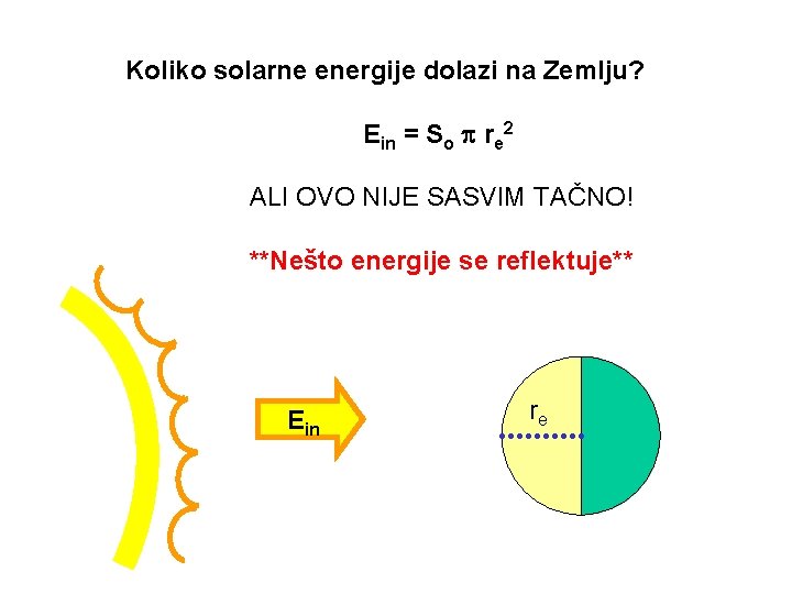 Koliko solarne energije dolazi na Zemlju? Ein = So re 2 ALI OVO NIJE