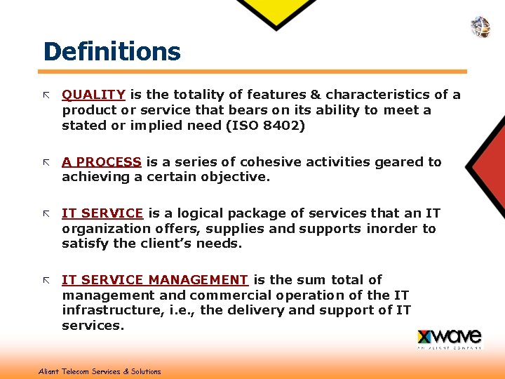 Definitions ã QUALITY is the totality of features & characteristics of a product or