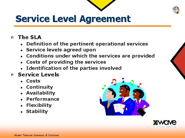 Service Level Agreement ã The SLA u u u ã Definition of the pertinent