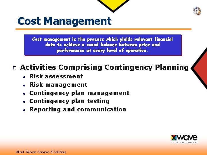 Cost Management Cost management is the process which yields relevant financial data to achieve