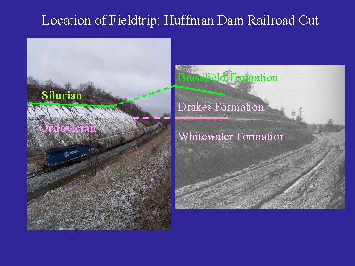 Location of Fieldtrip: Huffman Dam Railroad Cut Brassfield Formation Silurian Ordovician Drakes Formation Whitewater
