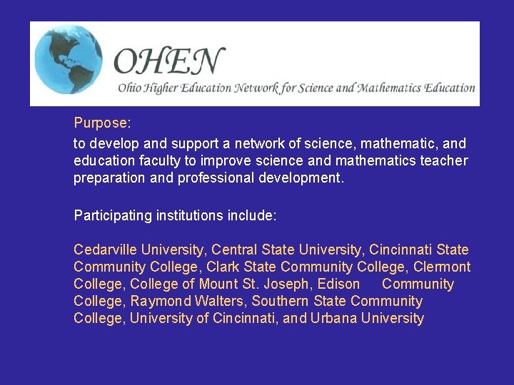 Purpose: to develop and support a network of science, mathematic, and education faculty to