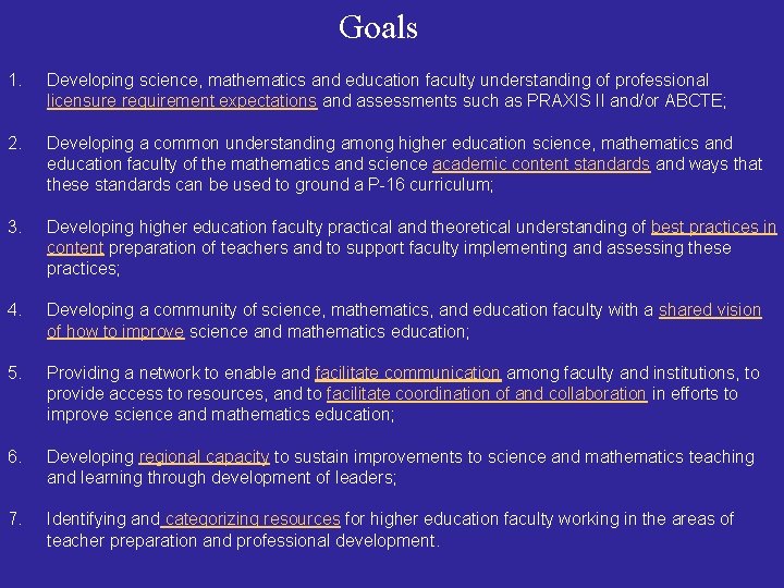 Goals 1. Developing science, mathematics and education faculty understanding of professional licensure requirement expectations