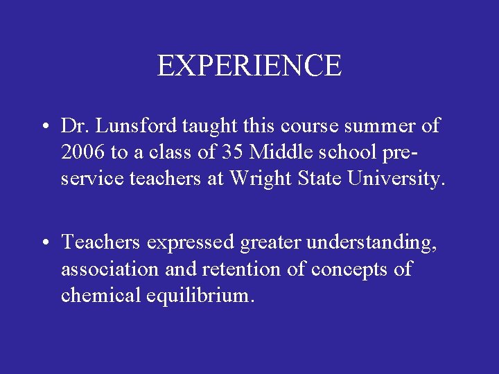 EXPERIENCE • Dr. Lunsford taught this course summer of 2006 to a class of