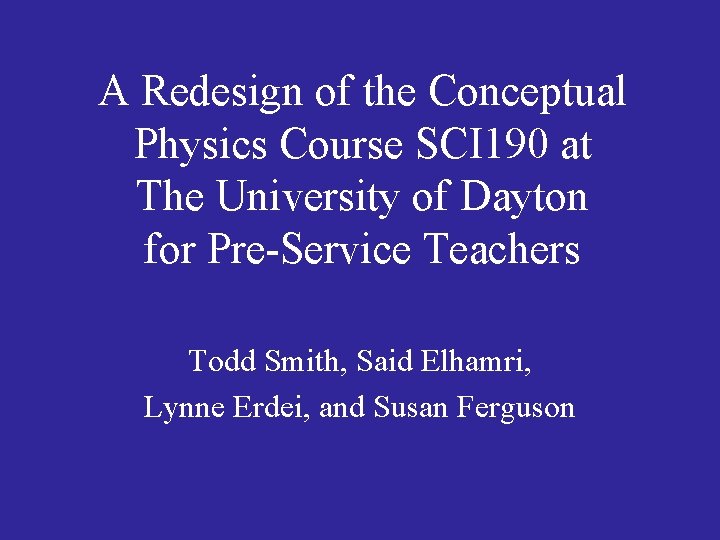 A Redesign of the Conceptual Physics Course SCI 190 at The University of Dayton