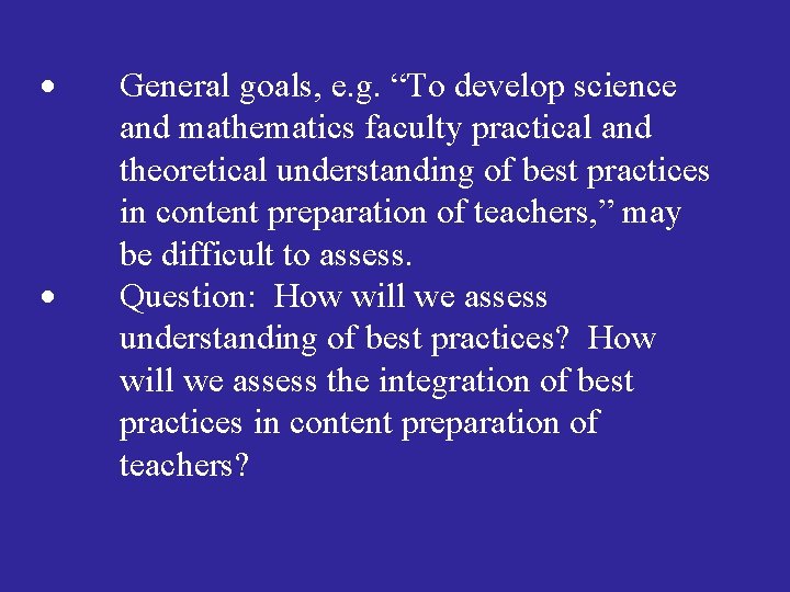  General goals, e. g. “To develop science and mathematics faculty practical and theoretical
