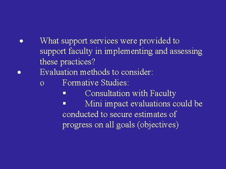  What support services were provided to support faculty in implementing and assessing these