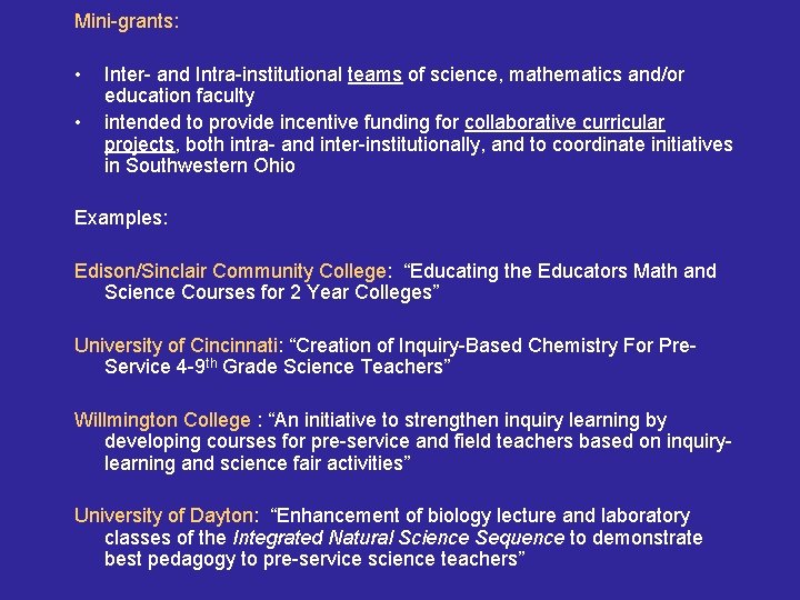 Mini-grants: • • Inter- and Intra-institutional teams of science, mathematics and/or education faculty intended