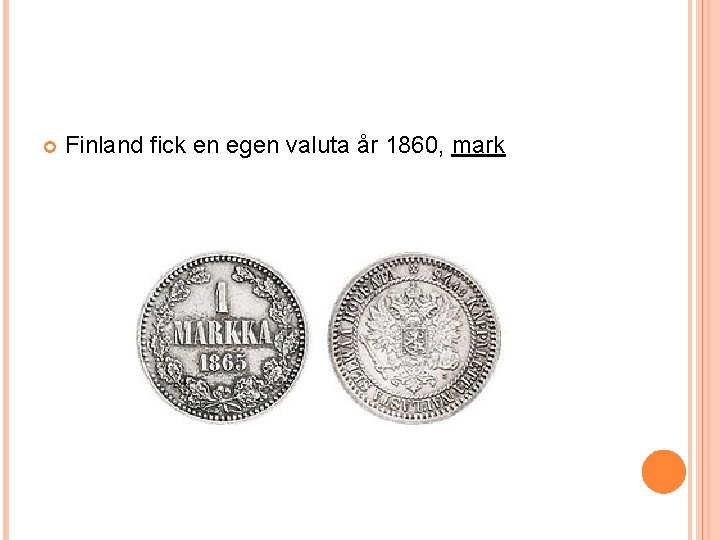  Finland fick en egen valuta år 1860, mark 