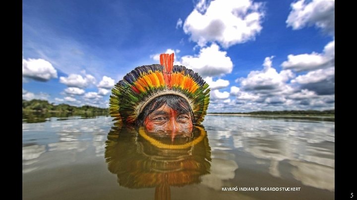 KAYAPÓ INDIAN © RICARDO STUCKERT 5 