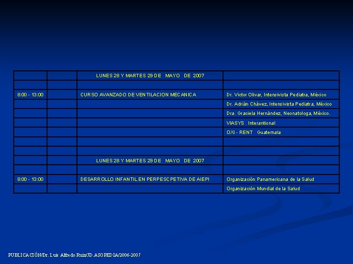  LUNES 28 Y MARTES 29 DE MAYO DE 2007 8: 00 - 13: