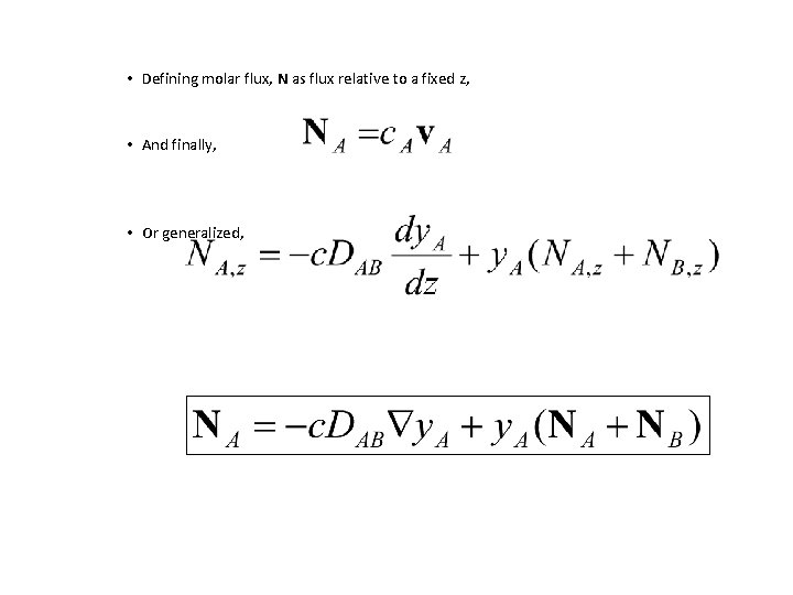 • Defining molar flux, N as flux relative to a fixed z, • • Defining molar flux, N as flux relative to a fixed z, •