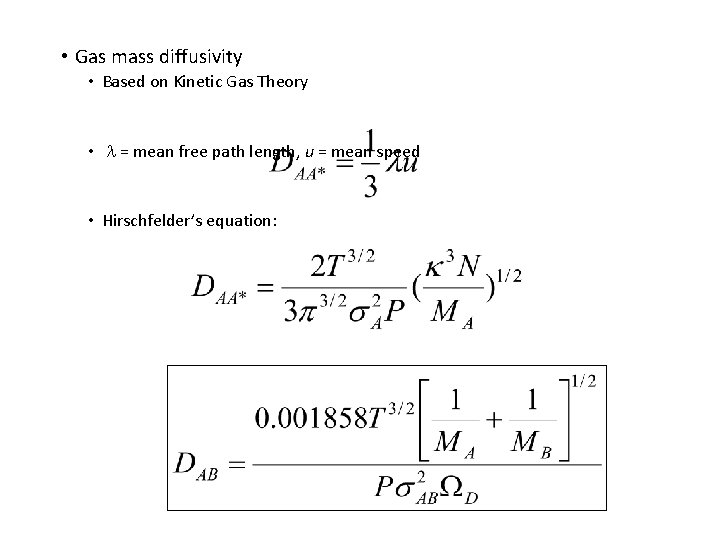 • Gas mass diffusivity • Based on Kinetic Gas Theory • l = • Gas mass diffusivity • Based on Kinetic Gas Theory • l =