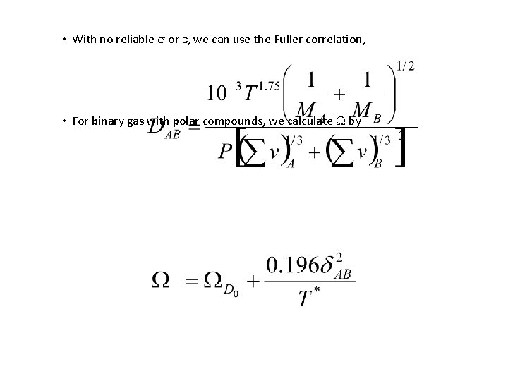 • With no reliable s or e, we can use the Fuller correlation, • With no reliable s or e, we can use the Fuller correlation,