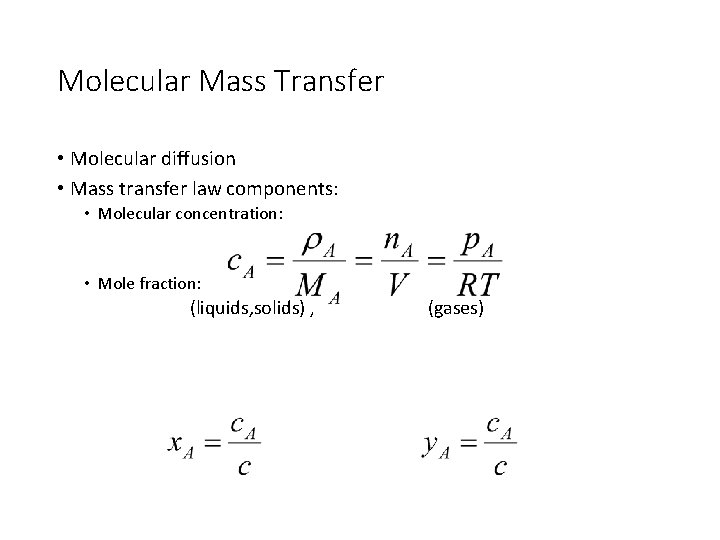 Molecular Mass Transfer • Molecular diffusion • Mass transfer law components: • Molecular concentration: Molecular Mass Transfer • Molecular diffusion • Mass transfer law components: • Molecular concentration: