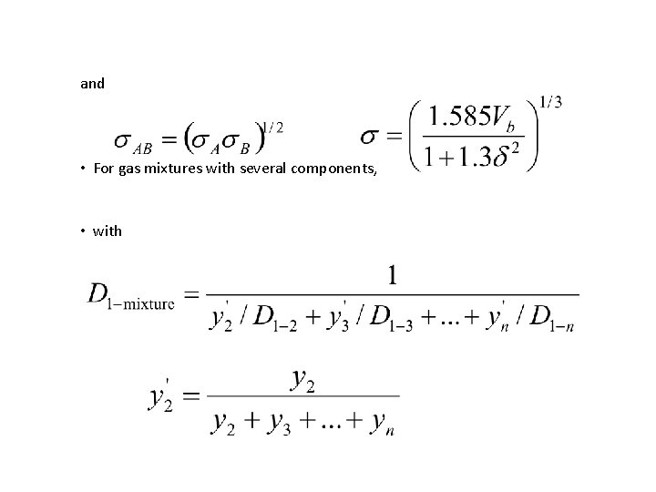 and • For gas mixtures with several components, • with and • For gas mixtures with several components, • with