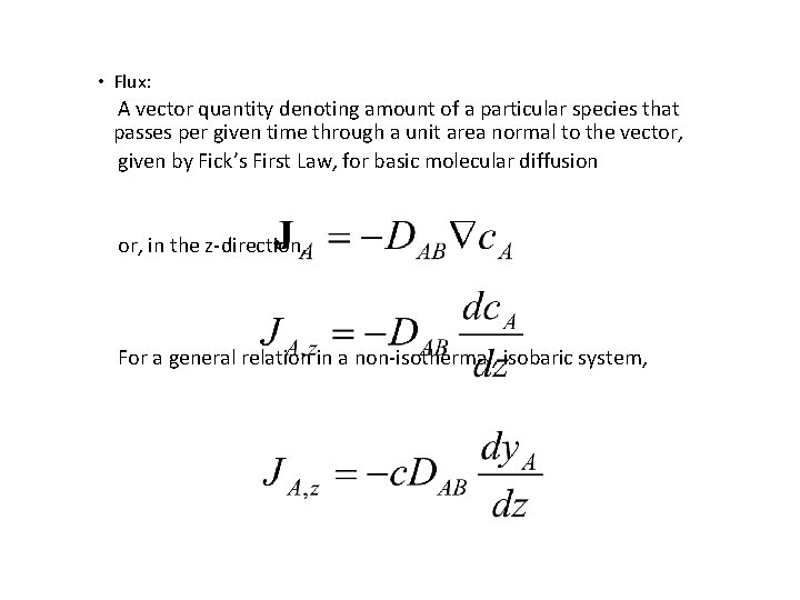 • Flux: A vector quantity denoting amount of a particular species that passes • Flux: A vector quantity denoting amount of a particular species that passes
