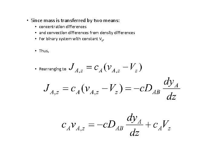 • Since mass is transferred by two means: • concentration differences • and • Since mass is transferred by two means: • concentration differences • and
