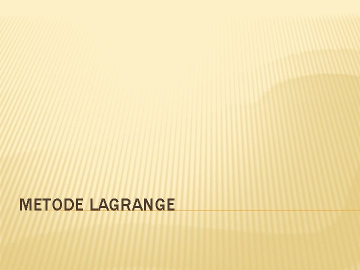 METODE LAGRANGE 