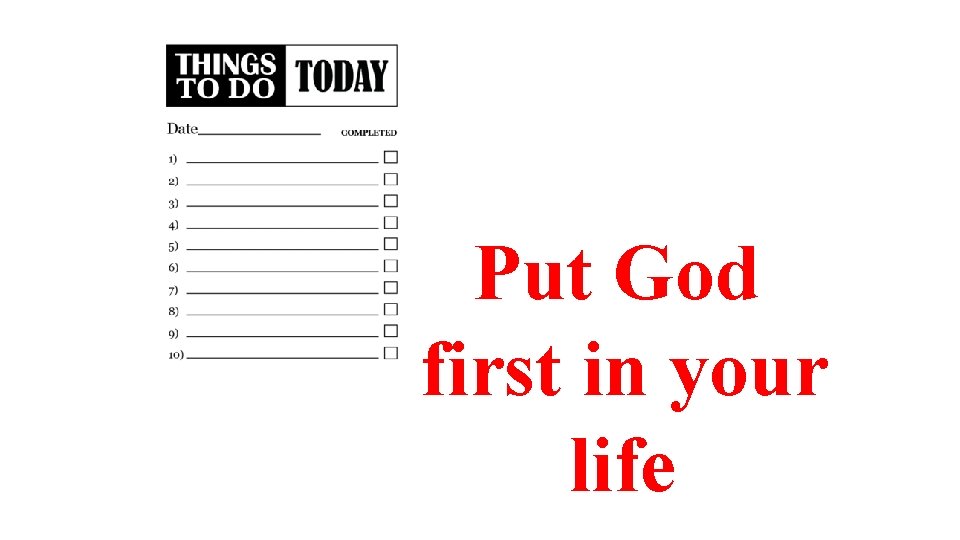 Put God first in your life 