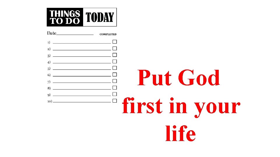 Put God first in your life 