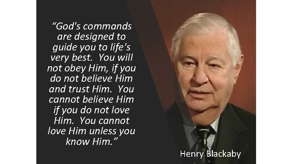 “God's commands are designed to guide you to life's very best. You will not
